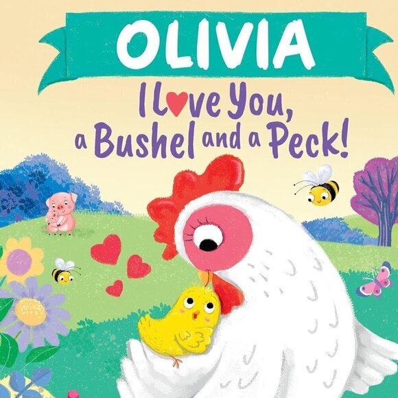 Olivia I Love You, a Bushel and a Peck!: A Sweet Personalized Book for Kids - Picture 1 of 3